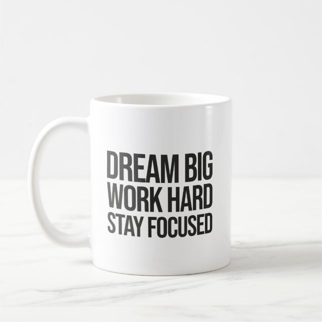 Dream Big, Work Hard, Stsay Focused - Gym, Hustle Coffee Mug (Left)
