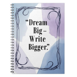 Dream Big - Write Bigger Notebook