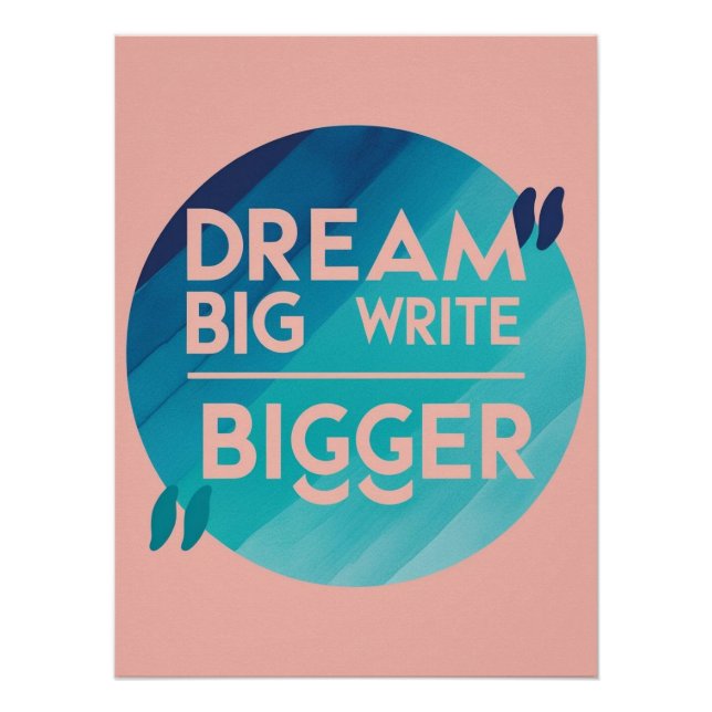 Dream Big Write Bigger option 2 Poster (Front)