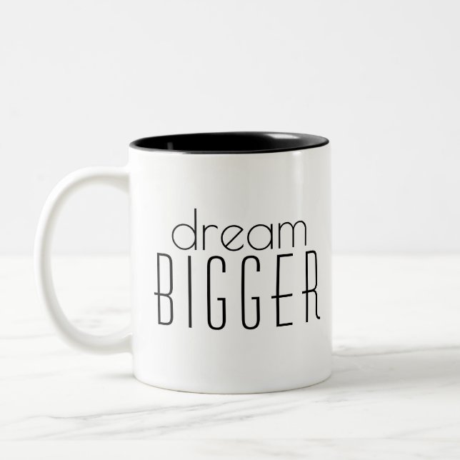 Dream Bigger Motivational Goals Modern Script Two-Tone Coffee Mug (Left)