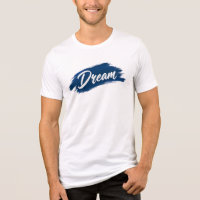 Dream Blue Brush Stroke Modern Typography T-Shirt