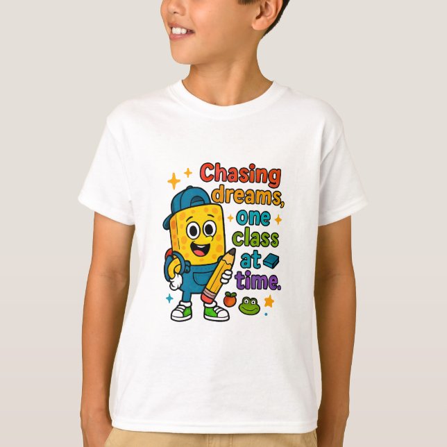 "Dream Chaser: One Class at a Time!" T-Shirt (Front)