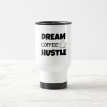 ''Dream Coffee Hustle'' 444 Ml Travel Mug 