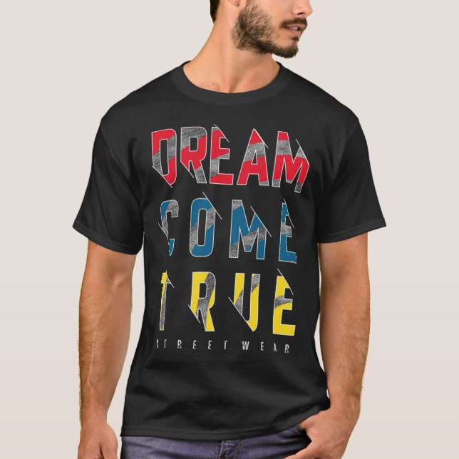 Dream come true T-Shirt (Front)