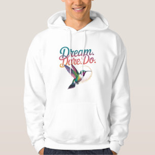Dream, Dare, Do T-Shirt Hoodie