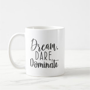 Dream, Dare, Dominate - Hustle, Gym, Success Coffee Mug