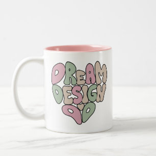 Dream Design Do Hand Lettering Typography Two-Tone Coffee Mug