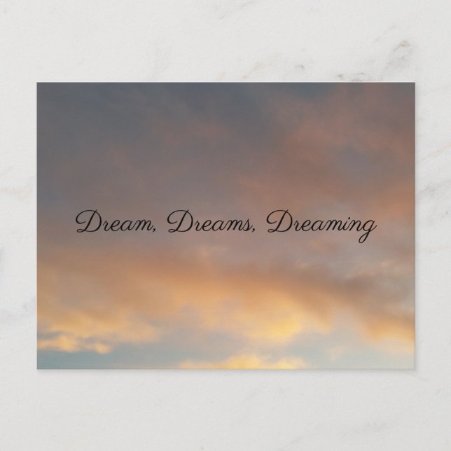 Dream, Dreams, Dreaming  Postcard (Front)