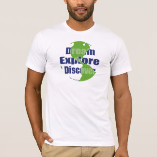 Dream Explore Discover T-Shirt