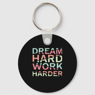 Dream Hard Work Hard Classic Keychain