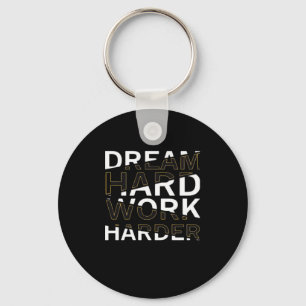 Dream Hard Work Hard Essential Keychain