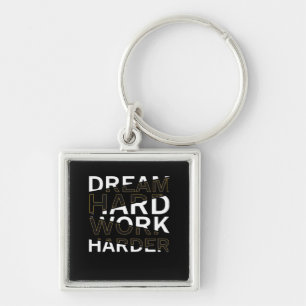 Dream Hard Work Hard Essential Keychain