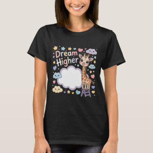Dream Higher Cute Giraffe Climbing For The Stars T-Shirt