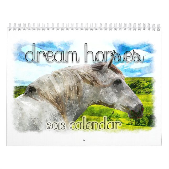 DREAM HORSES 2013 Calendar (Cover)