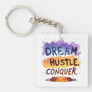 Dream. Hustle. Conquer. – Motivational typography Keychain