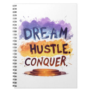 Dream. Hustle. Conquer. – Motivational typography Notebook