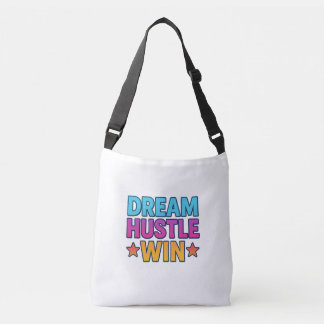 Dream Hustle Win – Motivational Bold Quote Crossbo Crossbody Bag