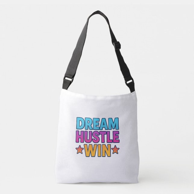 Dream Hustle Win – Motivational Bold Quote Crossbo Crossbody Bag (Front)