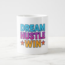 Dream Hustle Win – Motivational Mug