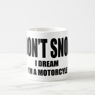 DREAM I'M A MOTORCYCLE COFFEE MUG