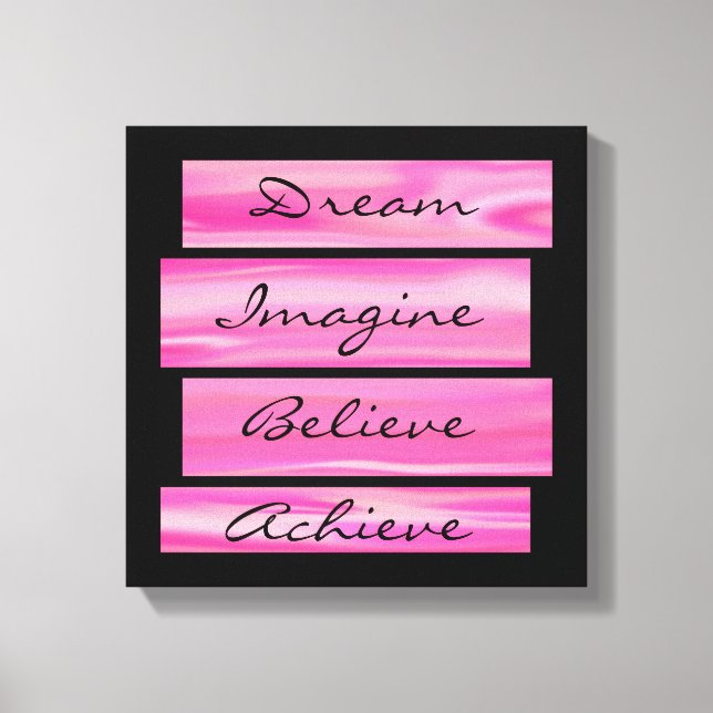 Dream, Imagine, Believe, Achieve Canvas Print (Front)