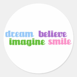 dream imagine believe smile classic round sticker