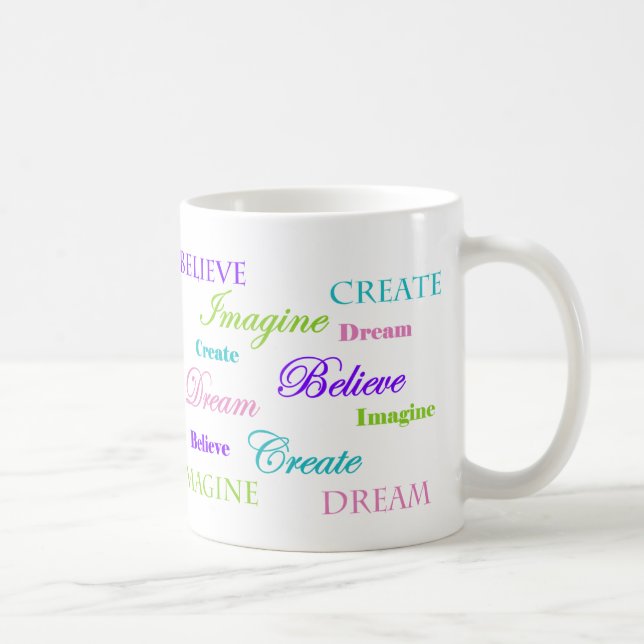Dream Imagine Create Believe Coffee Mug (Right)