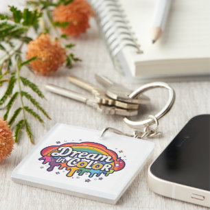 Dream in Color Rainbow Positive Quote Keychain