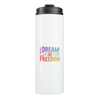 Dream in freedom  thermal tumbler
