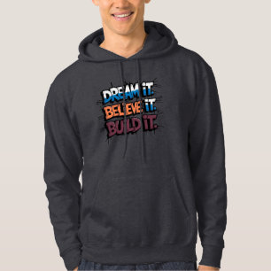 Dream It Beliam It Build It Sweat - shirt à capuch