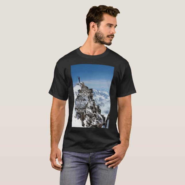 Dream it believe it achieve it motivational quote T-Shirt (Front Full)