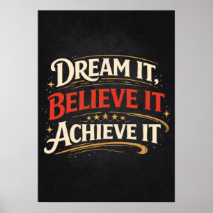 Dream It, Believe It, Achieve It - Success Poster