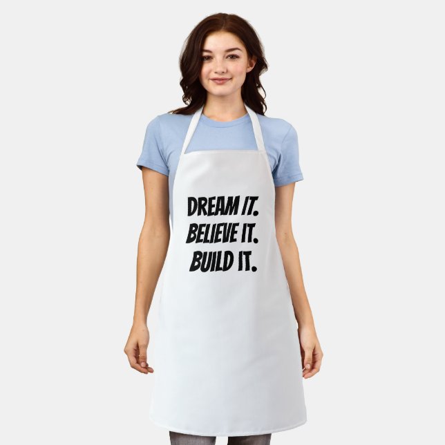 Dream it. Believe it. Build it. Apron (Worn)