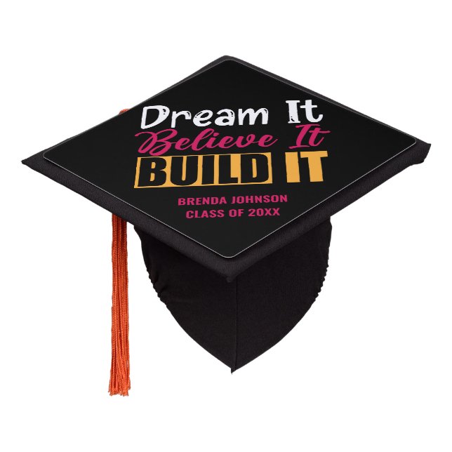 Dream It Believe It Build It Graduation Cap Topper (Angled)