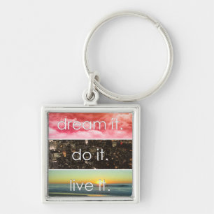 Dream It Do It Live It Motivational Quote Keychain