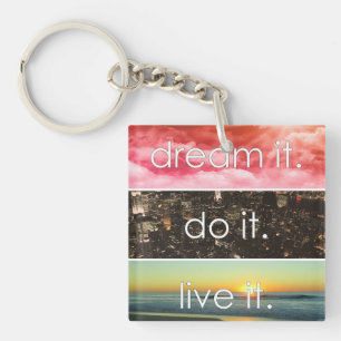 Dream It Do It Live It Motivational Quote Keychain