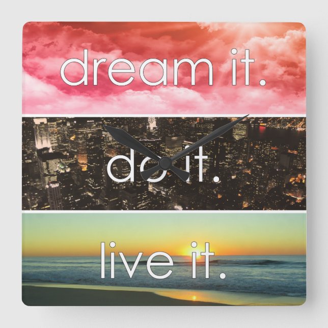 Dream It Do It Live It Motivational Quote Square Wall Clock (Front)
