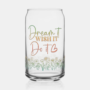 Dream It Do It Motivational Quote Wildflowers Can Glass