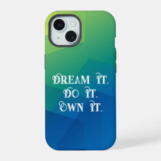 “Dream It. Do It. Own It.” Motivational Gradient  iPhone 15 Case