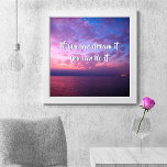 Dream It Do It Quote Purple Ocean Sunset Photo Poster<br><div class="desc">“If you can dream it, you can do it.” Because anything is possible once you put your mind to it. Relax with this photography poster of a gorgeous, softly lit purple, pink, and blue sunset over the Pacific Ocean. Makes a great uplifting and inspirational gift! You can easily personalize this...</div>