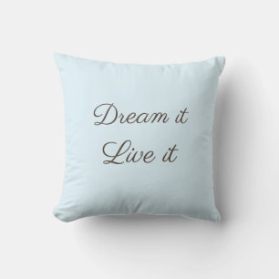 Dream it live it Throw Pillow
