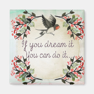Dream it magnet