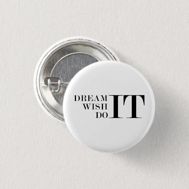 Dream It, Wish It, Do It  1 Inch Round Button (Front & Back)