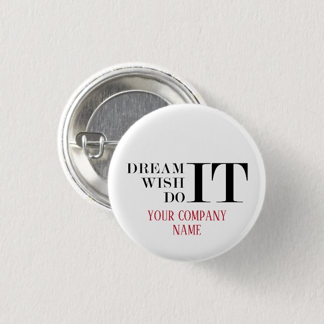 Dream It, Wish It, Do It  1 Inch Round Button (Front & Back)