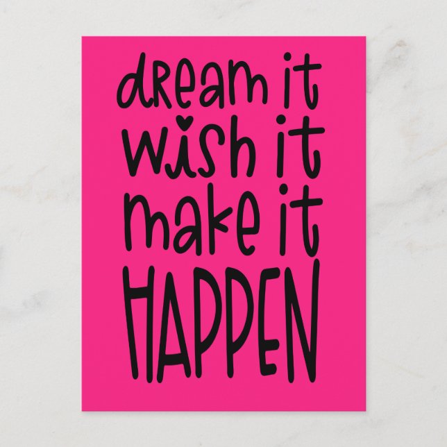 Dream It Wish It Make It Happen Positivity Pink Postcard (Front)