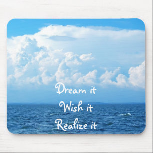 Dream it wish it Realize it quote sea design Case- Mouse Pad