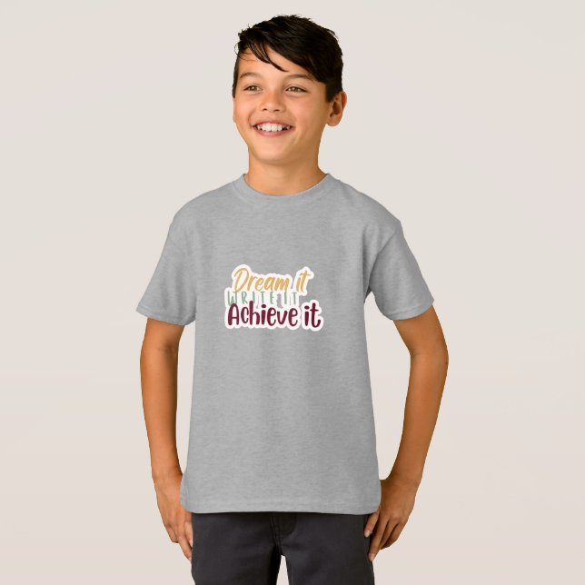 Dream It Write It Achieve It Shirt (Front Full)
