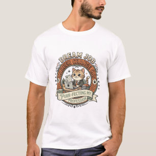 Dream Job Career Change Cat Dream Job Career Chang T-Shirt
