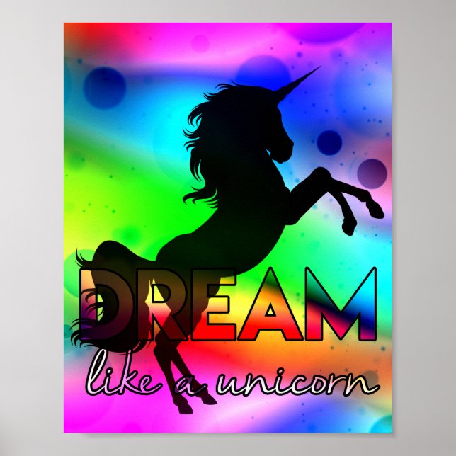 Dream Like a Unicorn! - Bright, colourful design Poster (Front)