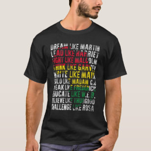 Dream Like Martin Lead Like Harriet Black History  T-Shirt